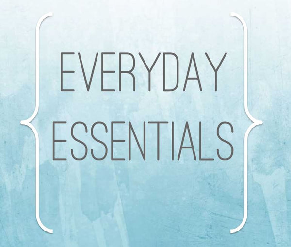 Everyday Essentials